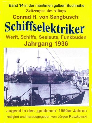 cover image of Schiffselektriker – Werft, Schiffe, Seeleute, Funkbuden – Jahrgang 1936